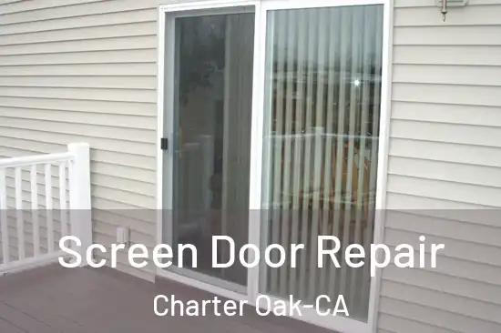 Screen Door Repair Charter Oak-CA